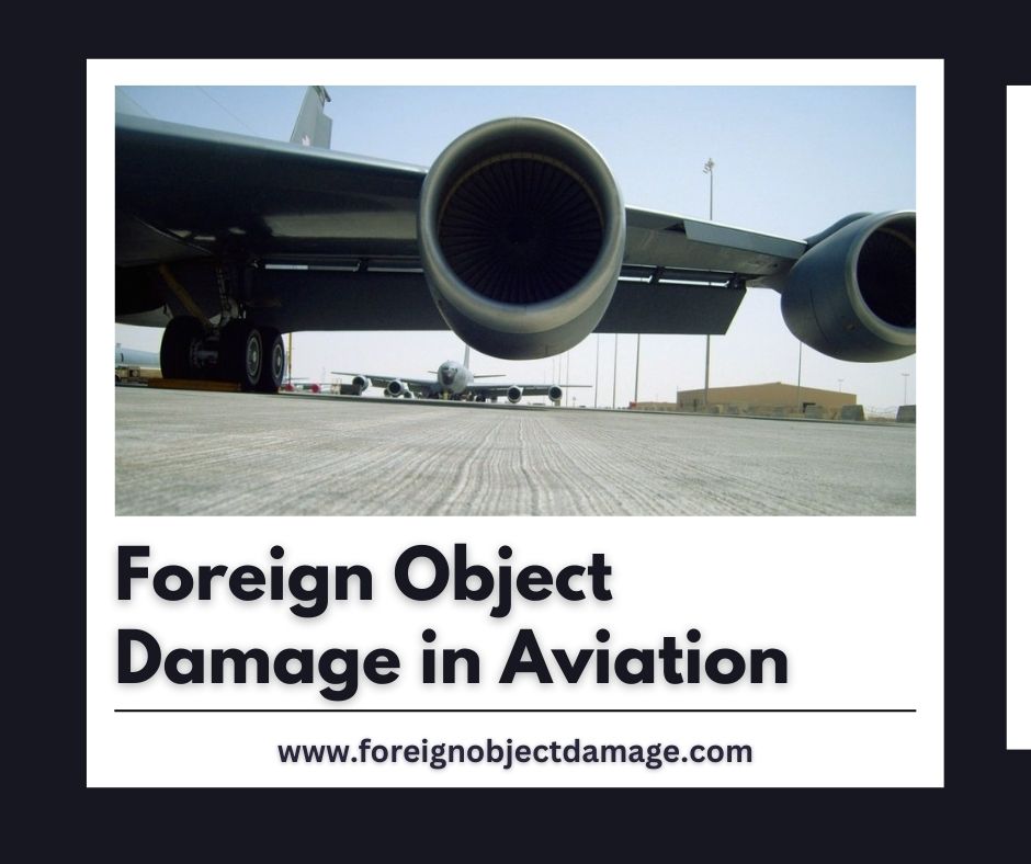 Understanding foreign object damage in depth