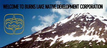 BURNS LAKE NATIVE DEVELOPMENT CORPORATION