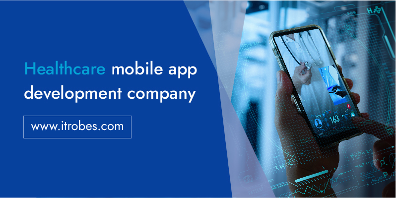 iTrobes Healthcare Mobile App Design Company